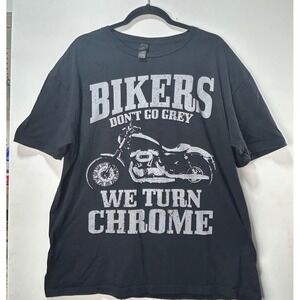 Mens XL Black Bikers Dont Go Grey We Turn Chrome Motorcycle Graphic T-Shirt
